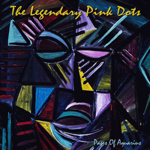 The Legendary Pink Dots : Pages of Aquarius